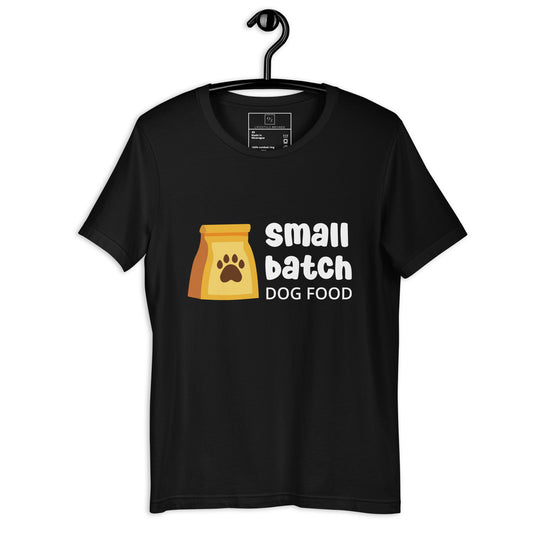 Small Batch Dog Food T-Shirt